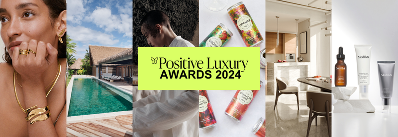 Luxury champions: Positive Luxury Awards 2024 unveil pioneering winners